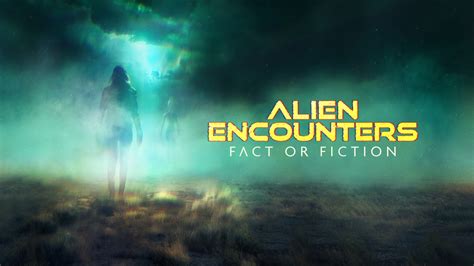 alien encounters fact or fiction episodes.